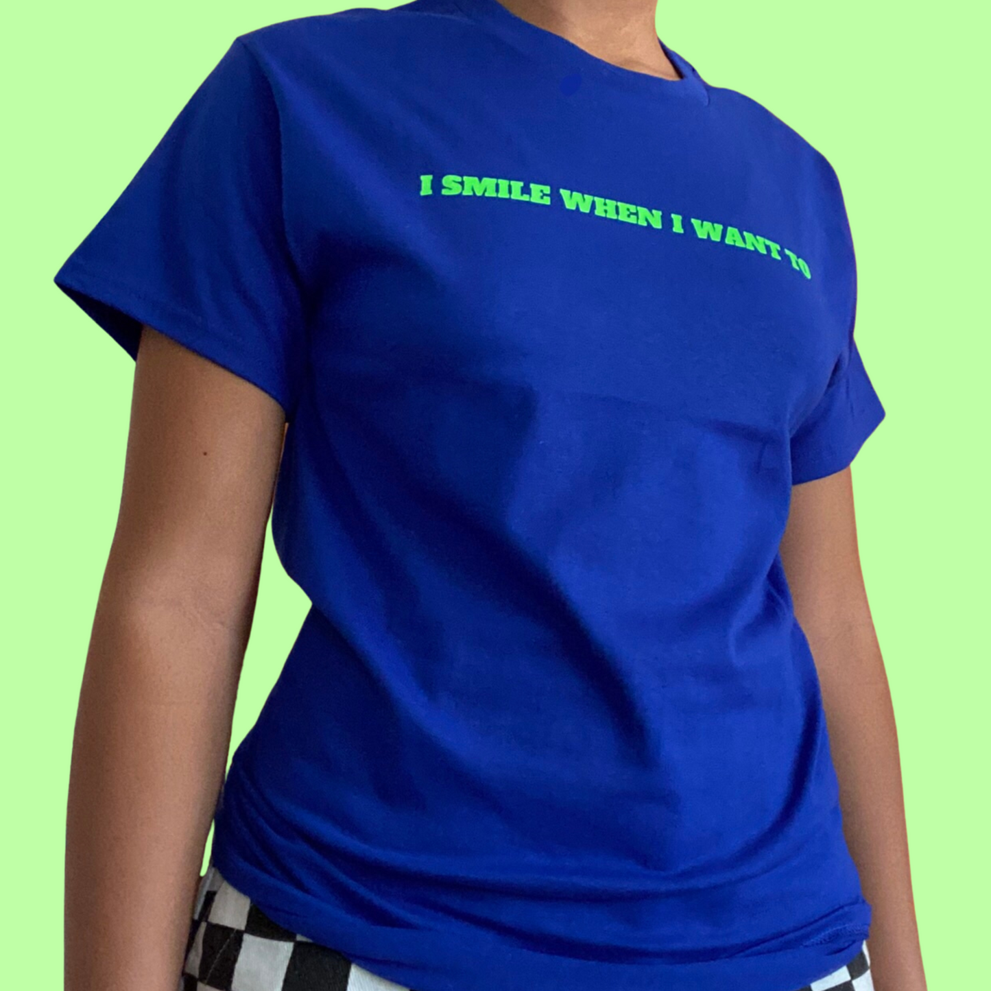 I smile when I want to t-shirt