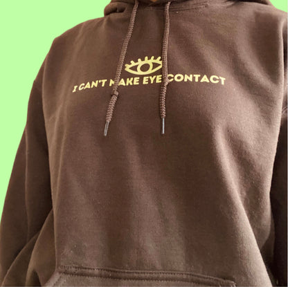 “I can’t make eye contact” hoodie