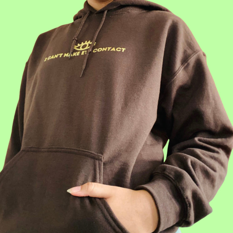 “I can’t make eye contact” hoodie