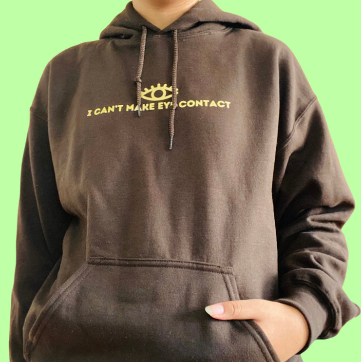 “I can’t make eye contact” hoodie