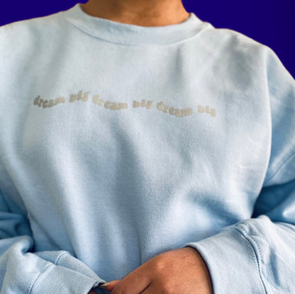 “Dream big” sweatshirt